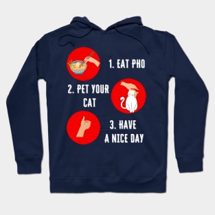 Eat Pho Pet Your Cat Have A Nice Day Positive Attitude Hoodie